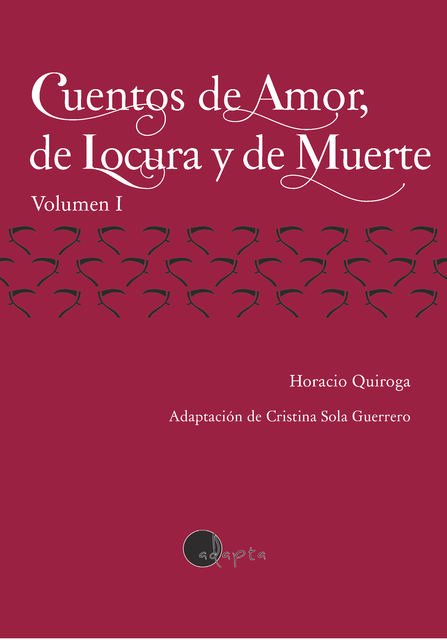 Cuentos de Amor, de Locura y de Muerte (vol. 1) – Lectura Fácil, Horacio Quiroga