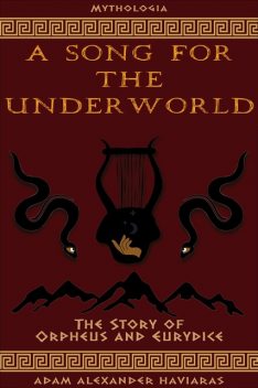 A Song for the Underworld, Adam Alexander Haviaras