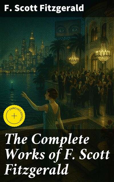 The Complete Works of F. Scott Fitzgerald, Francis Scott Fitzgerald