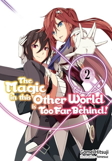 The Magic in this Other World is Too Far Behind! Volume 2, Gamei Hitsuji