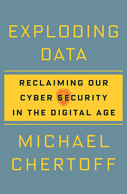 Exploding Data, Michael Chertoff