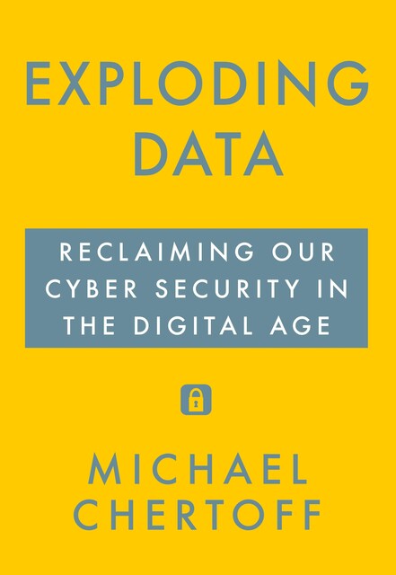 Exploding Data, Michael Chertoff