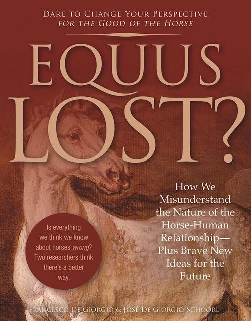Equus Lost, Francesco De Giorgio, Jose De Giorgio-Schoorl
