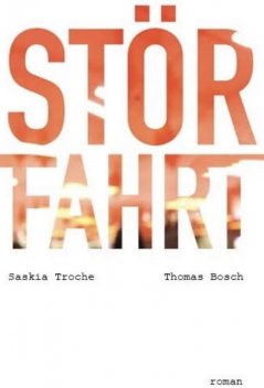 Störfahrt, Thomas Bosch, Saskia Troche