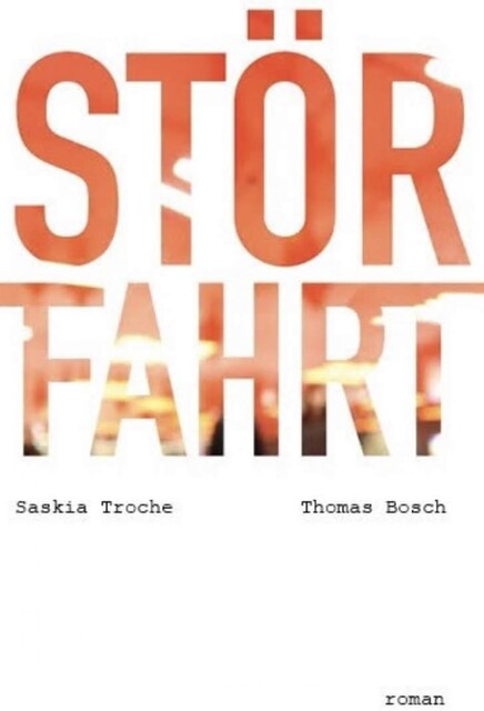 Störfahrt, Thomas Bosch, Saskia Troche