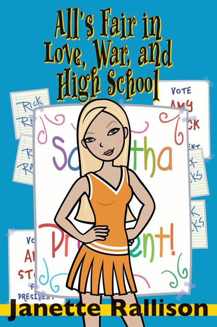 All's Fair in Love, War and High School, Janette Rallison