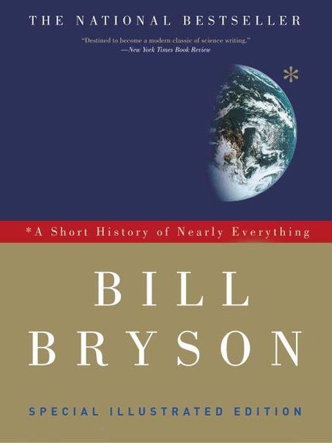 A Short History of Nearly Everything: Special Illustrated Edition, Bill Bryson