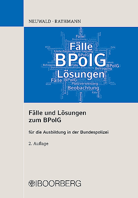 Fälle und Lösungen zum BPolG für die Ausbildung in der Bundespolizei, Elisabeth Rathmann, Nils Neuwald