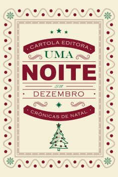 Uma noite em dezembro, Organização: Rodrigo Barros