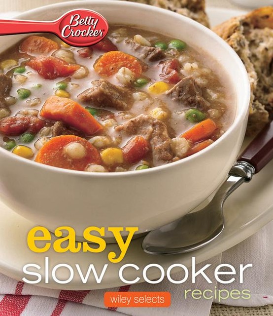 Betty Crocker: Easy Slow Cooker Recipes, Betty Crocker