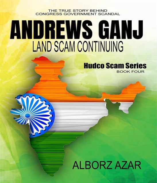 Andrews Ganj Land Scam Continuing, Alborz Azar