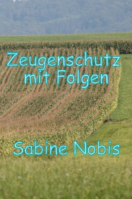 Zeugenschutzprogramm mit Folgen, Sabine Nobis