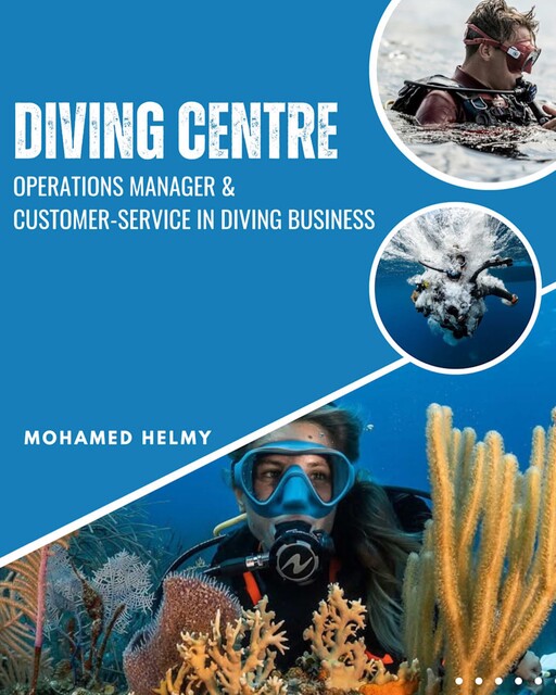 Dive Centre Operations Manager and Customer Service in Diving Business, Mohamed Helmy
