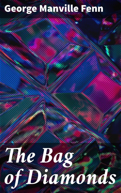 The Bag of Diamonds, George Manville Fenn