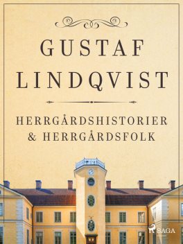 Herrgårdshistorier och herrgårdsfolk, Gustaf Lindqvist