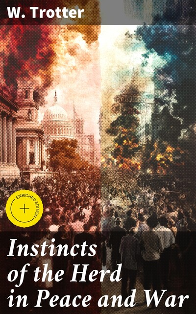 Instincts of the Herd in Peace and War, W. Trotter