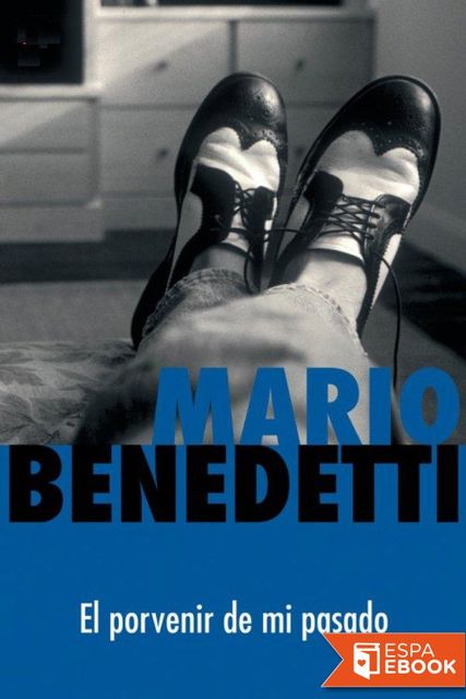 El porvenir de mi pasado, Mario Benedetti