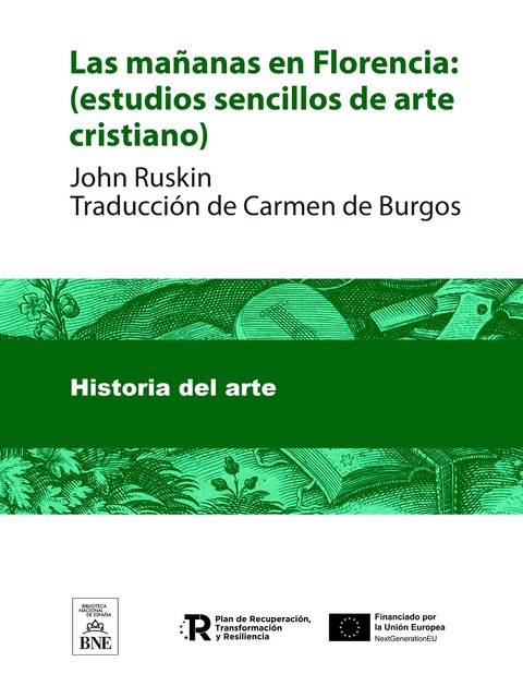 Las mañanas en Florencia : (estudios sencillos de arte cristiano), John Ruskin