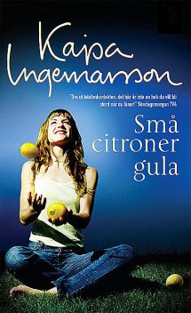 Små citroner gula, Kajsa Ingemarsson