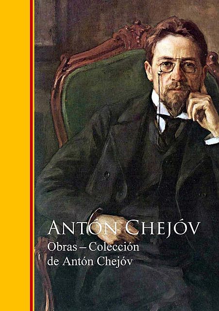 Obras ─ Colección de Antón Chejóv, Anton Chéjov