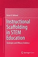 Instructional Scaffolding in STEM Education: Strategies and Efficacy Evidence, Brian R. Belland