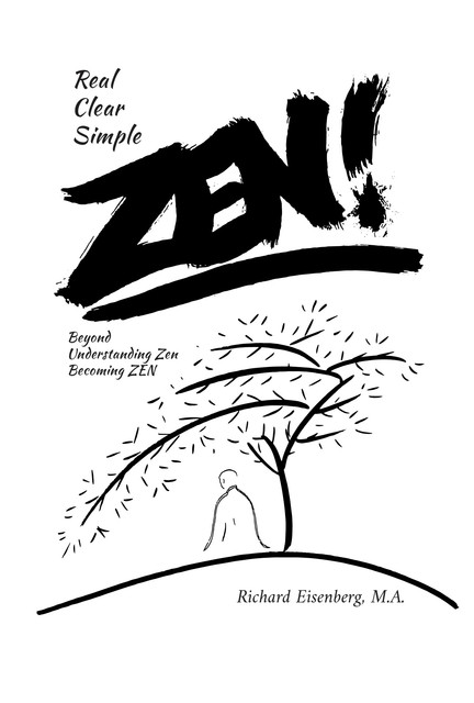 Zen! Real, Clear, Simple, M.A. Eisenberg