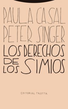 Los derechos de los simios, Peter Singer, Paula Casal