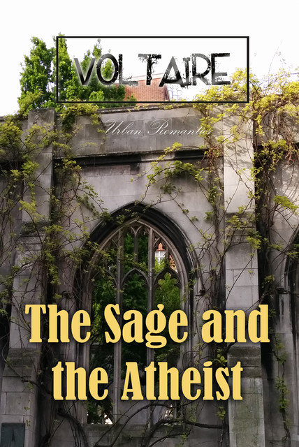 The Sage and the Atheist, Voltaire