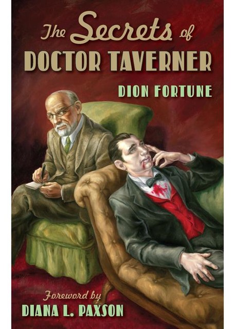 The Secrets of Doctor Taverner, Dion Fortune, Diana L.Paxson