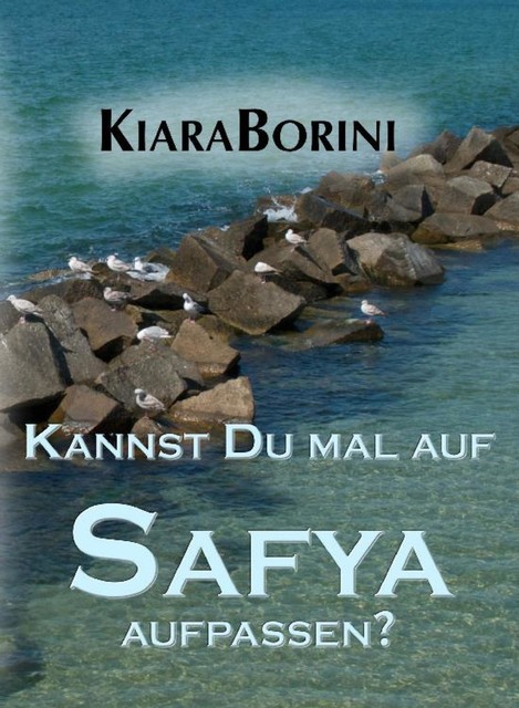 Kannst Du mal auf Safya aufpassen, Kiara Borini