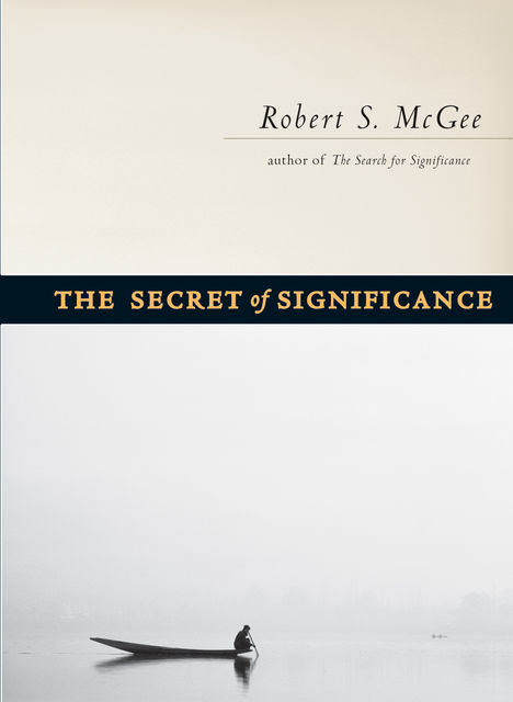 The Secret of Significance, Robert McGee