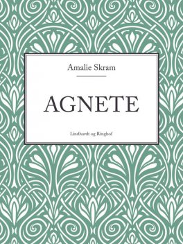 Agnete, Amalie Skram