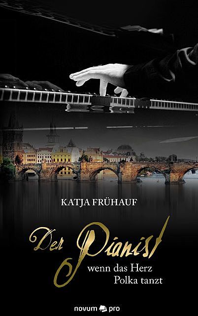 Der Pianist – wenn das Herz Polka tanzt, Katja Frühauf