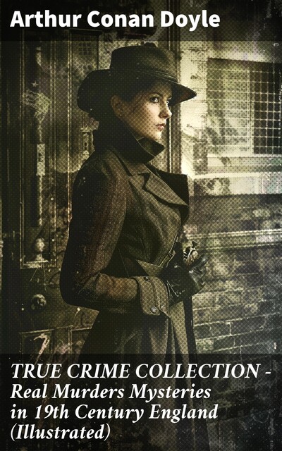 TRUE CRIME: British Murder Mysteries, Arthur Conan Doyle