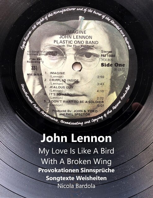 John Lennon – My Love Is Like A Bird With A Broken Wing, Nicola Bardola