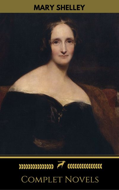 Mary Shelley: Complete Novels (Golden Deer Classics), Mary Shelley, Golden Deer Classics