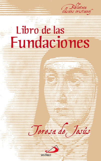 El libro de las fundaciones, Santa Teresa de Jesús