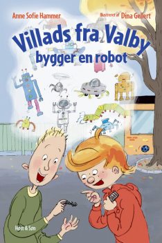 Villads fra Valby bygger en robot, Anne Sofie Hammer