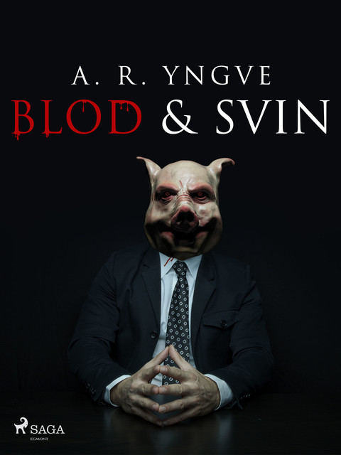 Blod & Svin, A.R.Yngve