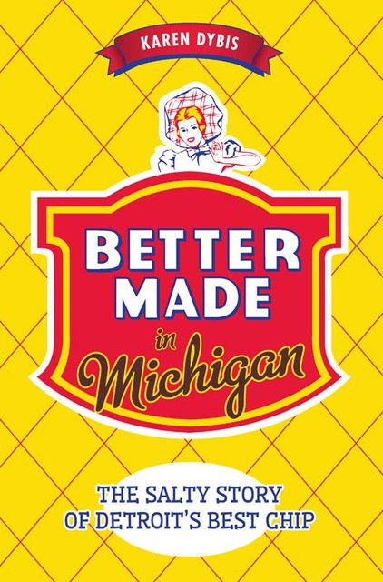 Better Made in Michigan, Karen Dybis