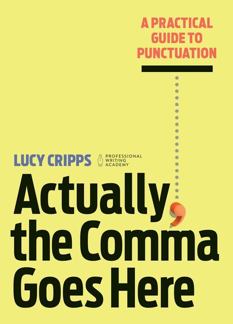 Actually, the Comma Goes Here, Lucy Cripps
