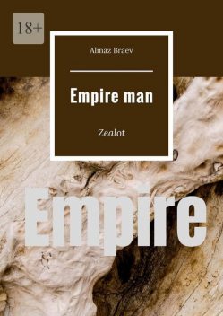 Empire man. Zealot, Almaz Braev