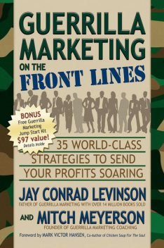 Guerrilla Marketing on the Front Lines, Jay Levinson, Mitch Meyerson