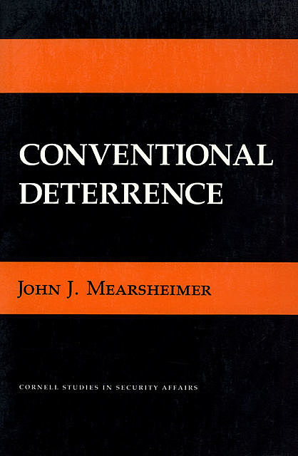 Conventional Deterrence, John Mearsheimer