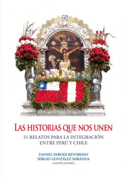 Las historias que nos unen, Daniel Parodi Revoredo, Sergio González Miranda, amp