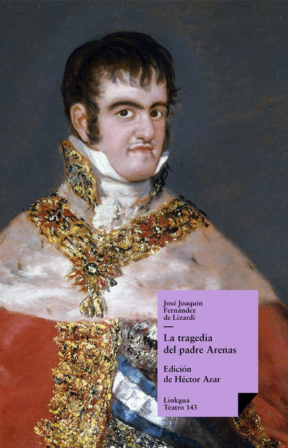 La tragedia del padre Arenas, José Joaquín Fernández de Lizardi