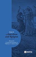 Essays in Anarchism and Religion, amp, Alexandre Christoyannopoulos, Matthew S. Adams