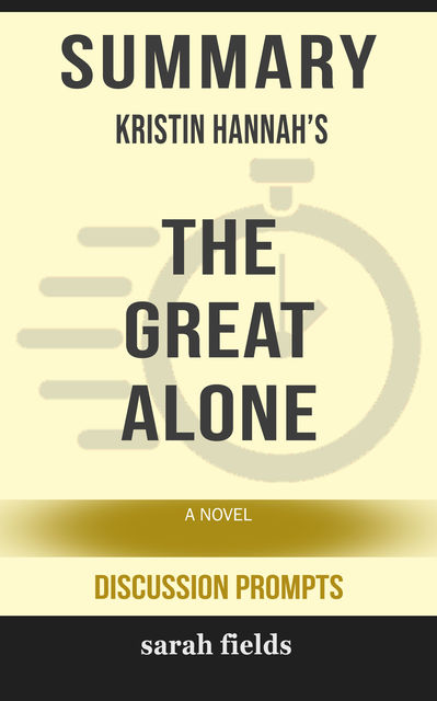 Summary: Kristin Hannah's The Great Alone, Sarah Fields