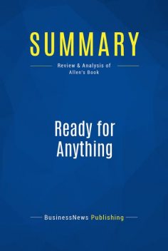Summary : Ready For Anything – David Allen, BusinessNews Publishing