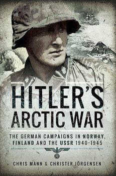 Hitler's Arctic War, Chris Mann, Christer Jrgensen